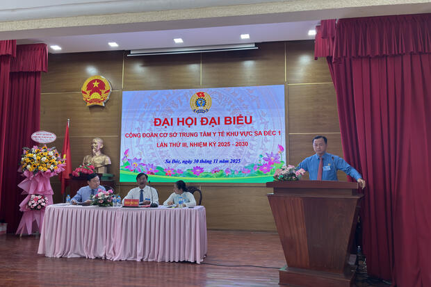 ĐẠI HỘI ĐẠI BIỂU CÔNG ĐOÀN CƠ SỞ TRUNG TÂM Y TẾ KHU VỰC SA ĐÉC 1 LẦN THỨ 3 NHIỆM KỲ 2025 - 2030
